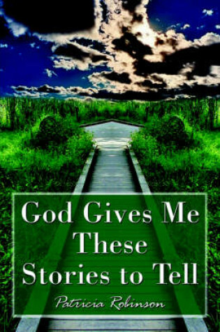 Cover of God Gives Me These Stories to Tell