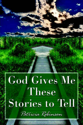 Book cover for God Gives Me These Stories to Tell