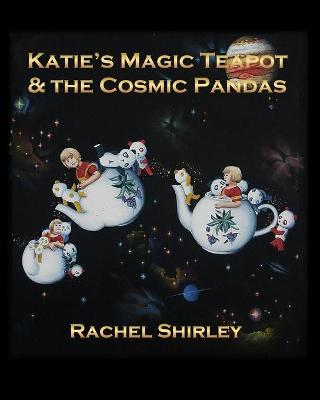 Book cover for Katie's Magic Teapot & the Cosmic Pandas