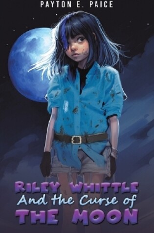 Cover of Riley Whittle and the Curse of the Moon