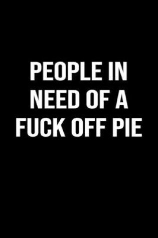 Cover of People In Need Of A Fuck Off Pie