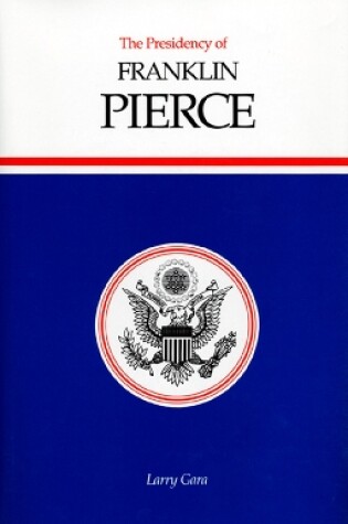 Cover of The Presidency of Franklin Pierce