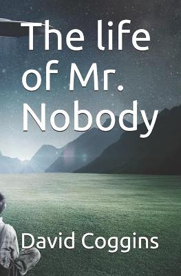 Book cover for The Life of Mr. Nobody
