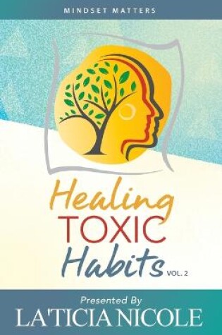 Cover of Healing Toxic Habits, Volume 2