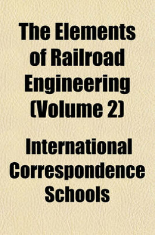 Cover of The Elements of Railroad Engineering (Volume 2)