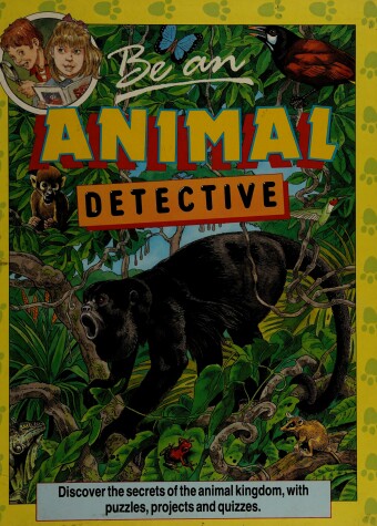 Book cover for Be an Animal Detective Be a Na