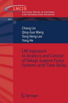 Cover of LMI Approach to Analysis and Control of Takagi-Sugeno Fuzzy Systems with Time Delay. Lecture Notes in Control and Information Sciences, Volume 351.