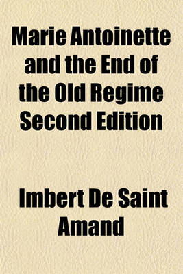 Book cover for Marie Antoinette and the End of the Old Regime Second Edition