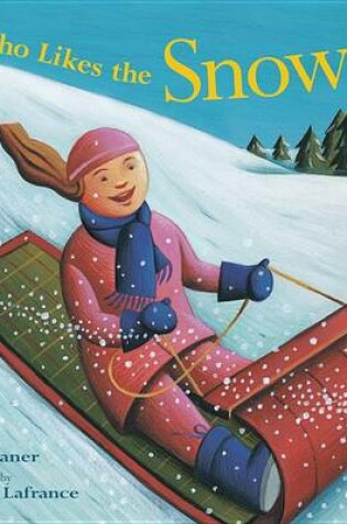 Cover of Who Likes the Snow?