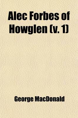 Book cover for Alec Forbes of Howglen (Volume 1)