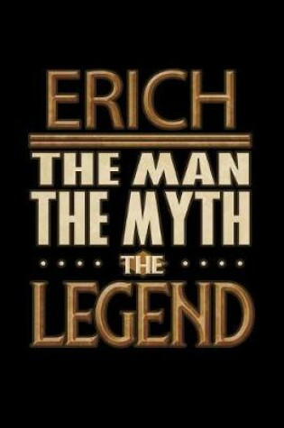 Cover of Erich The Man The Myth The Legend