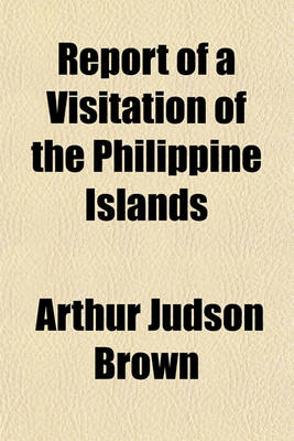 Book cover for Report of a Visitation of the Philippine Islands