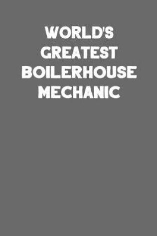 Cover of World's Greatest Boilerhouse Mechanic