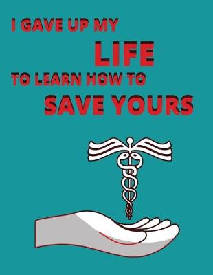 Book cover for I gave up my life to learn how to save yours