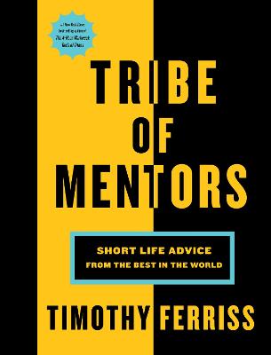 Book cover for Tribe of Mentors: Short Life Advice from the Best in the World