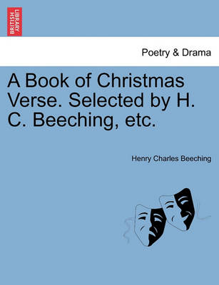 Book cover for A Book of Christmas Verse. Selected by H. C. Beeching, Etc.