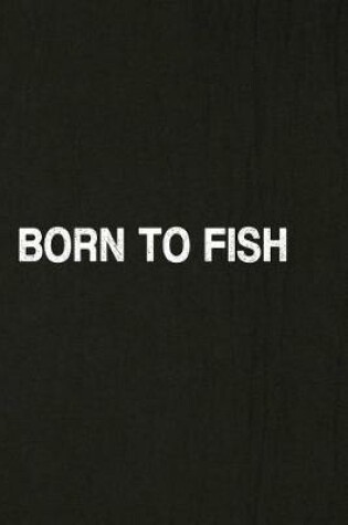 Cover of Born to Fish