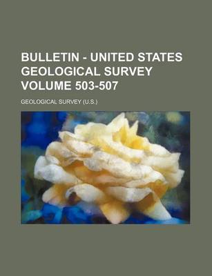 Book cover for Bulletin - United States Geological Survey Volume 503-507