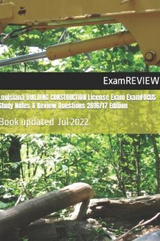 Cover of Louisiana BUILDING CONSTRUCTION License Exam ExamFOCUS Study Notes & Review Questions 2016/17 Edition