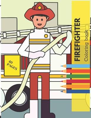 Book cover for Firefighter Coloring Book