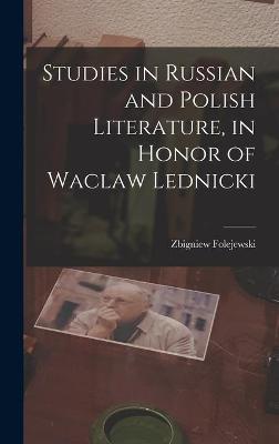 Cover of Studies in Russian and Polish Literature, in Honor of Waclaw Lednicki