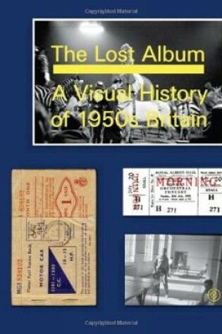 Cover of The Lost Album: a Visual History of 1950s Britain