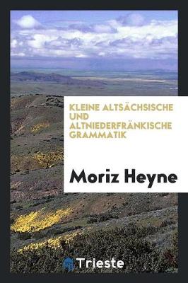 Book cover for Kleine Altsachsische Und Altniederfrankische Grammatik