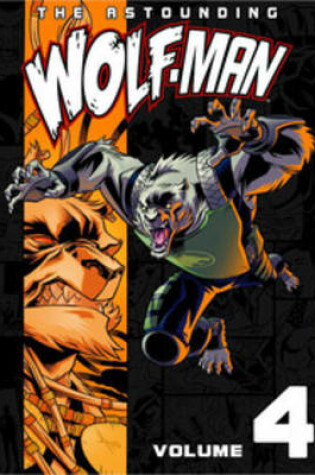 Cover of The Astounding Wolf-Man Volume 4