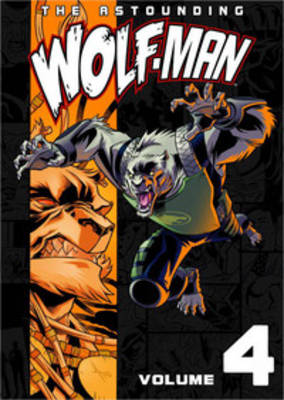 Book cover for The Astounding Wolf-Man Volume 4