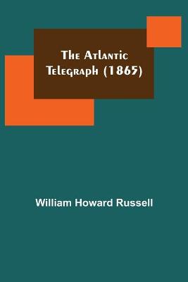 Book cover for The Atlantic Telegraph (1865)