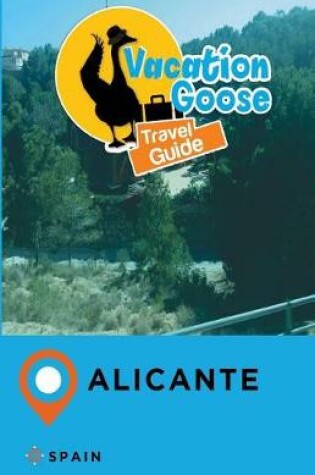 Cover of Vacation Goose Travel Guide Alicante Spain