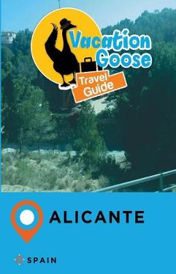 Book cover for Vacation Goose Travel Guide Alicante Spain