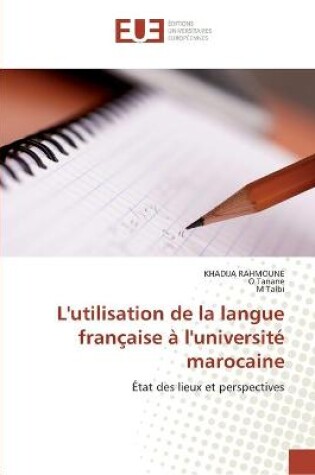 Cover of L''utilisation de la langue francaise a l''universite marocaine