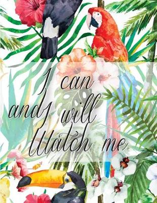 Book cover for I can and I will Watch me (Journal Notebook)