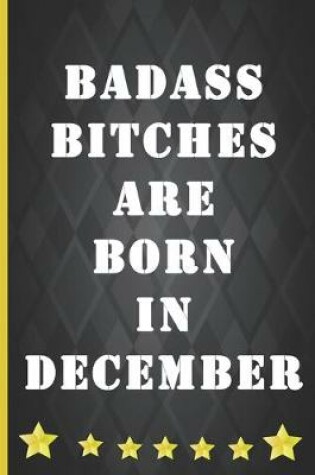 Cover of Badass bitches are born in December