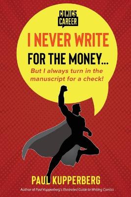 Book cover for I Never Write for the Money...
