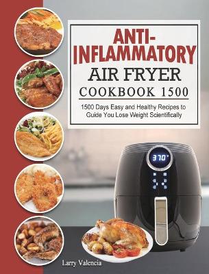 Cover of Anti-Inflammatory Air Fryer Cookbook 1500