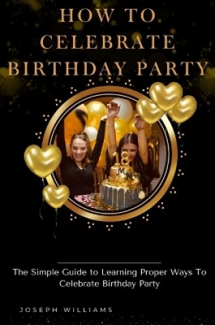 Cover of How To Celebrate Birthday Party