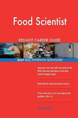 Cover of Food Scientist Red-Hot Career Guide; 2657 Real Interview Questions