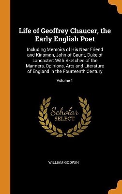 Book cover for Life of Geoffrey Chaucer, the Early English Poet