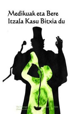 Cover of Medikuak Eta Bere Itzala Kasu Bitxia Du