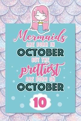 Book cover for Mermaids Are Born In October But The Prettiest Are Born On October 10