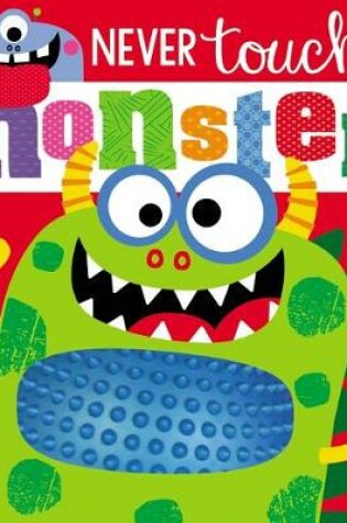 Cover of Touch and Feel Never Touch a Monster
