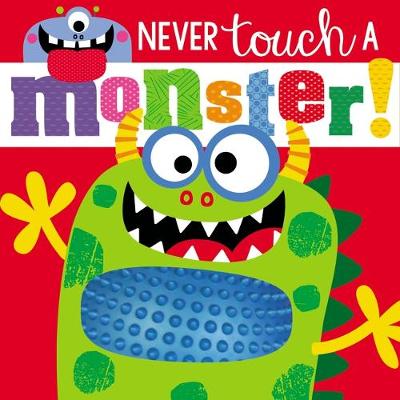 Book cover for Touch and Feel Never Touch a Monster