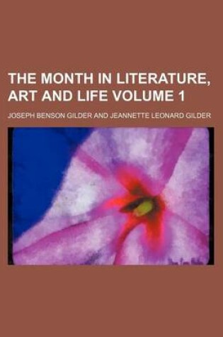 Cover of The Month in Literature, Art and Life Volume 1