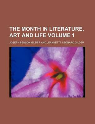 Book cover for The Month in Literature, Art and Life Volume 1