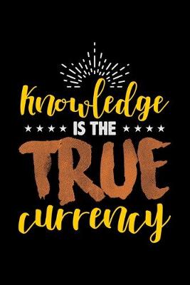 Book cover for Knowledge Is The True Currency