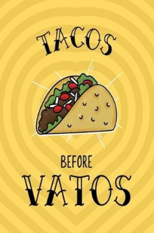 Cover of Tacos Before Vatos