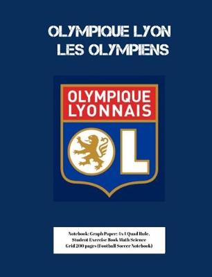 Book cover for Olympique Lyon Les Olympiens Notebook