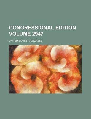 Book cover for Congressional Edition Volume 2947